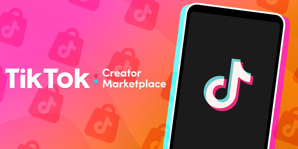Everything You Need To Know About The TikTok Creator Marketplace