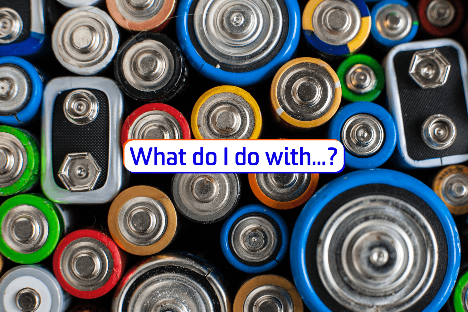 what-do-i-do-with-batteries