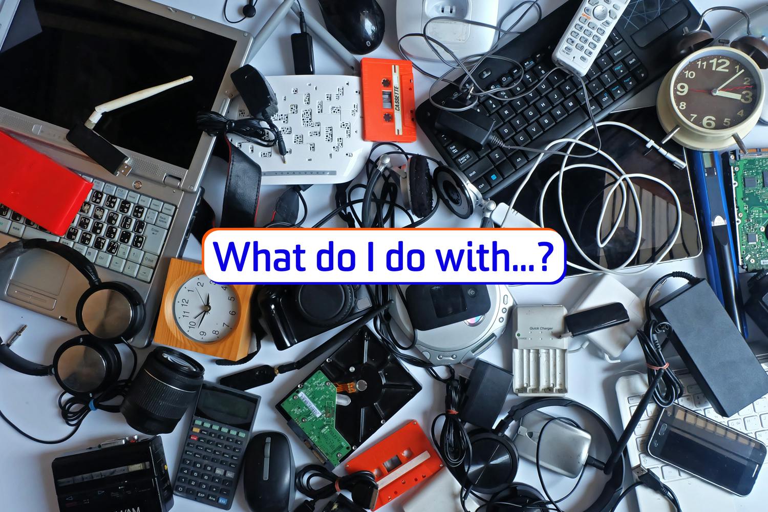 what-do-i-do-with-a-pile-of-old-electronics